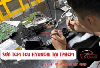 VES WORKSHOP – CHUYÊN GIA SỬA TCM TCU HYUDAI TẠI TPHCM